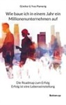 Günther Plamenig, Yves Plamenig - Wie baue ich in einem Jahr ein Millionenunternehmen auf