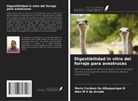 Mario Cardoso De Albuquerque N, Alex M V de Arruda - Digestibilidad in vitro del forraje para avestruces