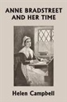 Helen Campbell - Anne Bradstreet and Her Time (Yesterday's Classics)
