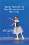 Shirley Kalpinolson - Kaylee's Young Life As Seen Through Eyes of her Granny. Granny Twirls and Chants, "1& 2& 3, No Evil Snakes Will Harm My Kaylee". by Shirley KalpinOlson