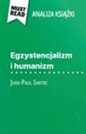 Vincent Guillaume - Egzystencjalizm i humanizm ksi¿¿ka Jean-Paul Sartre (Analiza ksi¿¿ki)