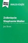 Morgane Fleurot - Znikni¿cie Stephanie Mailer ksi¿¿ka Joël Dicker (Analiza ksi¿¿ki)