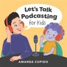 Amanda Cupido - Let's Talk Podcasting for Kids