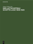 Johann Schütte - Der Luftschiffbau Schütte-Lanz 1909-1925