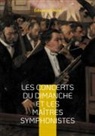 Édouard Schuré - Les Concerts du dimanche et les Maîtres symphonistes