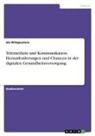 Anonymous - Telemedizin und Kommunikation. Herausforderungen und Chancen in der digitalen Gesundheitsversorgung