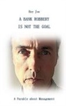 Rey Joe - A Bank robbery is not the Goal