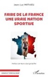 Jean-Luc Mathieu - Faire de la France une vraie nation sportive
