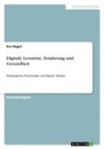 Eva Hagel - Digitale Lernreise. Ernährung und Gesundheit
