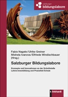 Ulrike Greiner, Mishela Ivanova, Mishela Ivanova u a, Fabio Nagele, Fabio Nagele u a, Elfriede Windischbauer - Salzburger Bildungslabore