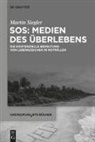 Martin Siegler - SOS: Medien des Überlebens