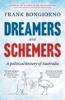 Frank Bongiorno - Dreamers and Schemers