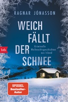 Ragnar Jónasson - Weich fällt der Schnee