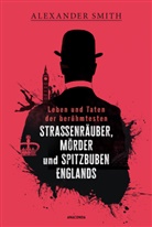 Alexander Smith, Anselm Schlösser - Leben und Taten der berühmtesten Straßenräuber, Mörder und Spitzbuben Englands