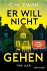 C M Ewan, C.M. Ewan - Er will nicht gehen