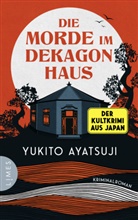 Yukito Ayatsuji - Die Morde im Dekagon-Haus