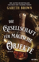 Gareth Brown - Die Gesellschaft für magische Objekte