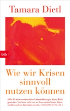 Tamara Dietl - Wie wir Krisen sinnvoll nutzen können