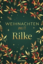Rainer Maria Rilke, Antje Erdmann-Degenhardt - Weihnachten mit Rilke
