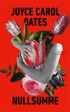 Joyce Carol Oates - Nullsumme