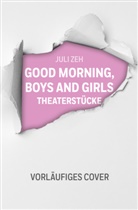 Juli Zeh - Good Morning, Boys and Girls