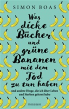 Simon Boas - Was dicke Bücher und grüne Bananen mit dem Tod zu tun haben