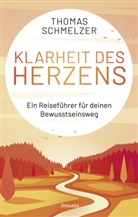 Thomas Schmelzer - Klarheit des Herzens