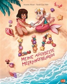 Annette Moser, Sarah-Lisa Hleb - Lia - Meine allerbeste Meerjungfreundin