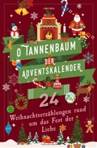 Hans  Christian Andersen, Walter Benjamin, Dehmel, Paula Dehmel, Charles Dickens, Selma Lagerlöf... - O Tannenbaum. Der Adventskalender. 24 Weihnachtserzählungen rund um das Fest der Liebe