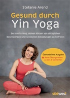 Stefanie Arend - Gesund durch Yin Yoga