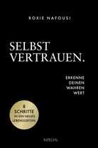 Roxie Nafousi - Selbstvertrauen. Erkenne deinen wahren Wert