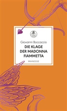 Giovanni Boccaccio - Die Klage der Madonna Fiammetta