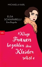 Michaela Karl - »Kluge Frauen bezahlen ihre Kleider selbst«
