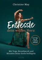 Christine May - Entfessle dein wildes Herz