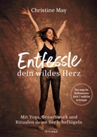 Christine May - Entfessle dein wildes Herz