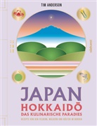 Tim Anderson - JAPAN, Hokkaid_ das kulinarische Paradies