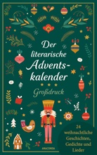 Anaconda Verlag, Anaconda Verlag - Der literarische Adventskalender. Großdruck. 24 weihnachtliche Geschichten, Gedichte und Lieder
