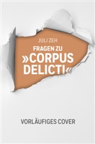Juli Zeh - Fragen zu "Corpus Delicti"