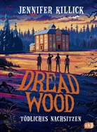Jennifer Killick - Dread Wood - Tödliches Nachsitzen