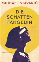 Michael Stavaric, Michael Stavarič - Die Schattenfängerin