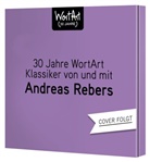 Andreas Rebers, Andreas Rebers - 30 Jahre WortArt - Klassiker von und mit Andreas Rebers, 3 Audio-CD (Audio book)