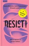 Laura Lucas, Katrin Rönicke, Lena Sindermann - Resist! Weich bleiben in harten Zeiten