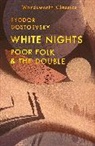 Fyodor Dostoevsky, Dostoevsky Fyodor - White Nights; Poor Folk; the Double