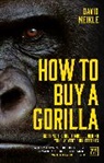 Meikle David - How to Buy a Gorilla