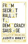 Brett Judith - From Secret Ballot to Democracy Sausage: How Australia Got Compulsory Voting