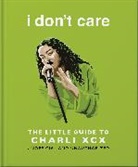 OH, Orange Hippo! - I Don't Care: The Little Guide to Charli XCX