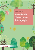 Anke Wolfram - Handbuch Naturraum Pädagogik