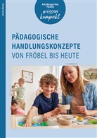 Franz-J. Brockschnieder, Marie-Luise Compani, Marie-Luise u a Compani, Sigrid Ebert, Daniela Kobelt Neuhaus, Malte Mienert... - Pädagogische Handlungskonzepte von Fröbel bis heute