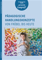 Franz-J. Brockschnieder, Marie-Luise Compani, Marie-Luise u a Compani, Sigrid Ebert, Daniela Kobelt Neuhaus, Malte Mienert... - Pädagogische Handlungskonzepte von Fröbel bis heute
