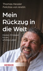 Felicitas von Aretin, Thomas Hessler, Felicitas von Aretin, Felicitas (Dr.) von Aretin - Mein Rückzug in die Welt